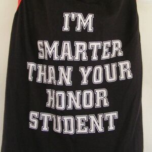 Dog Shirt, M, I'm Smarter than Your Honor Student, Black/Red trim, T-shirt